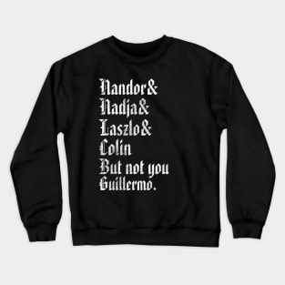 Not You Guillermo! Crewneck Sweatshirt